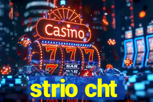 strio cht